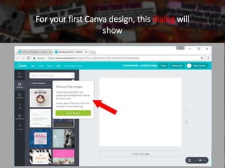 For your first Canva design, this dialog will
show
 