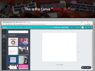 This is the Canva “Menu bar”
 