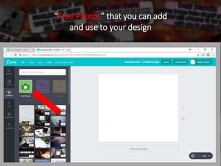 “Free Photos” that you can add
and use to your design
 