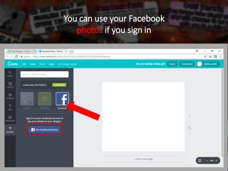 You can use your Facebook
photos if you sign in
 