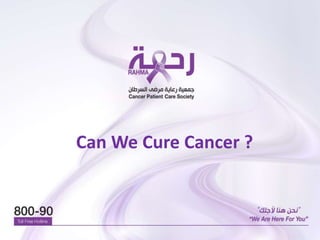 Can We Cure Cancer ?
 