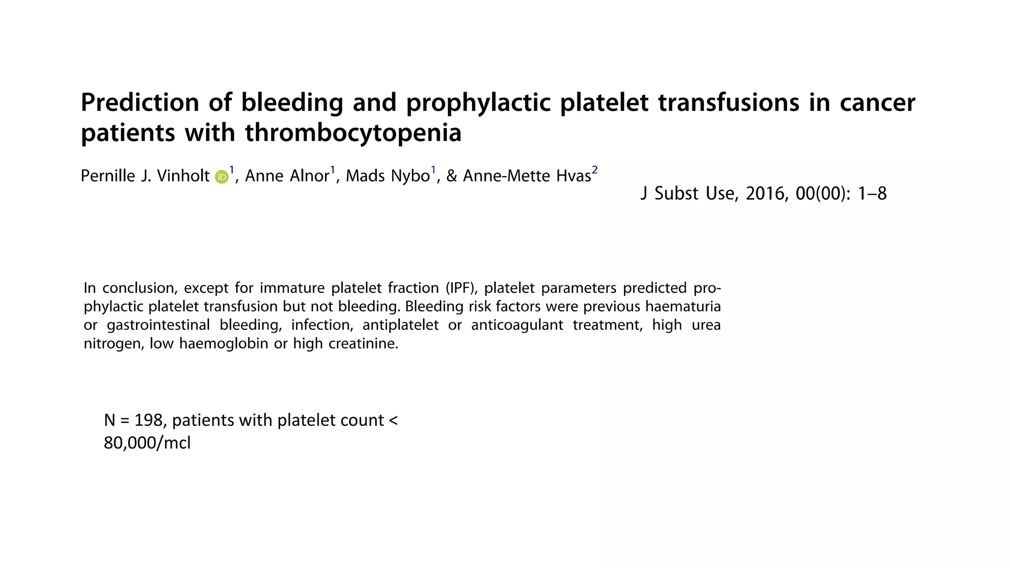 N = 198, patients with platelet count <
80,000/mcl
 
