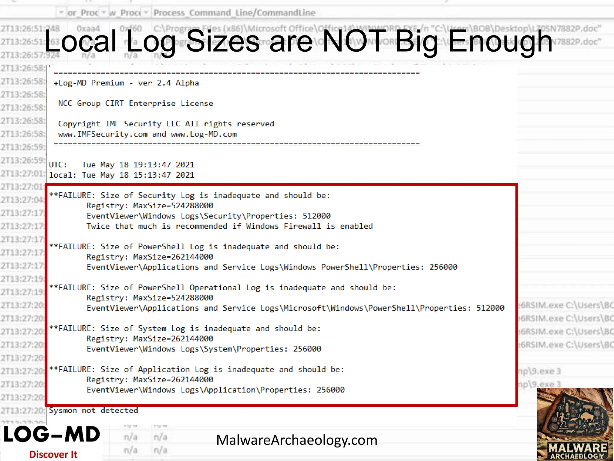 Local Log Sizes are NOT Big Enough
MalwareArchaeology.com
 