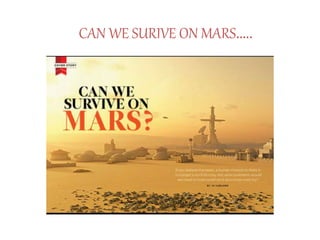 CAN WE SURIVE ON MARS…..
 