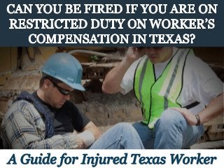Can You Be Fired If You Are Working On Restricted Duty on Worker's Compensation in Texas?