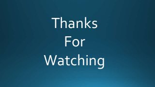 Thanks
For
Watching
