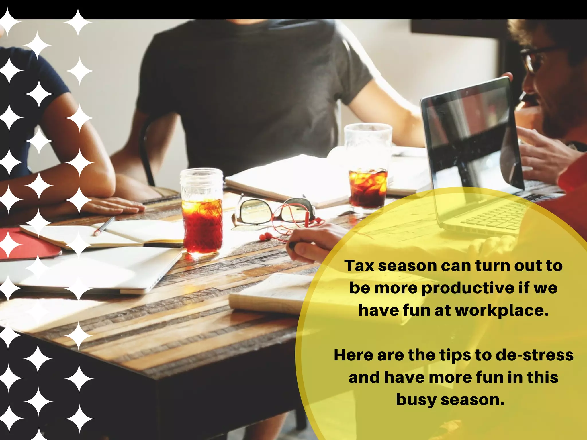 5 Easy Ways To Have Fun At Work During Busy Tax Season | PDF