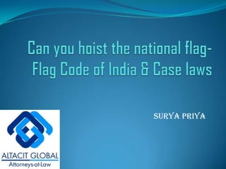 Can you hoist the national flag-Flag Code of India & Case laws Surya priya 