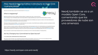 30
Neo4j también se va a un
modelo Open Core,
comentando que los
proveedores de nube son
una amenaza
https://neo4j.com/open-core-and-neo4j/
 