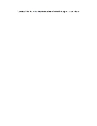 Contact Your NJ Aflac Representative Dianne directly @ 732-267-8239
 