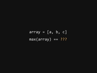 // test
max([0]) == 0 ✔
max([1]) == 1 ✘
// implementation
max(a) {
return 0
}
 