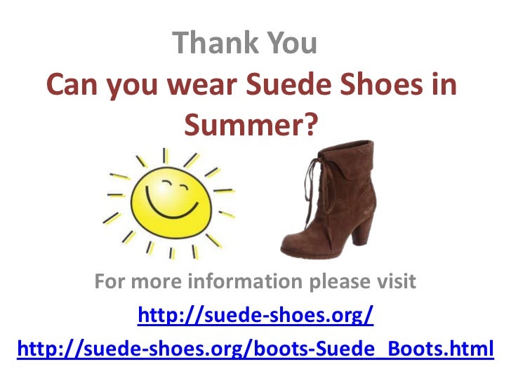 can you wear suede heels in the summer