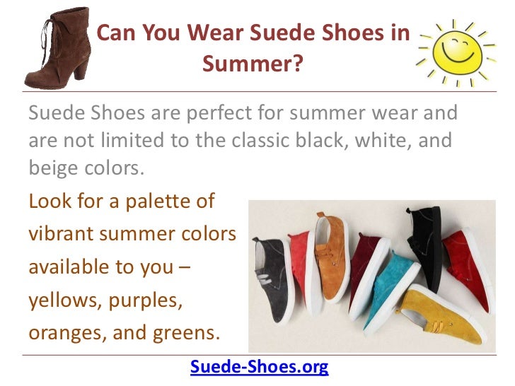 Can you wear suede shoes in summer