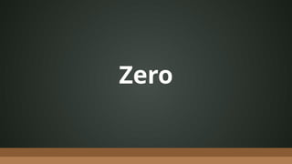 Zero
 