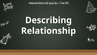Describing
Relationship
 