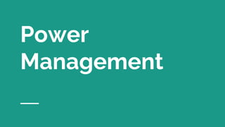Power
Management
 
