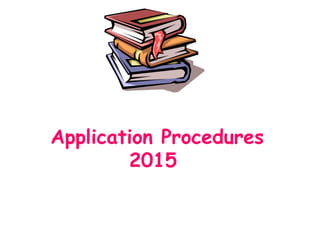 Application Procedures
2015
 