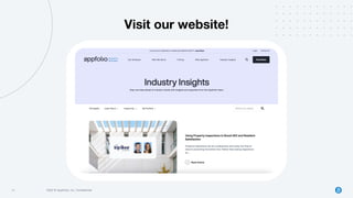 16 2022 © AppFolio, Inc. Conﬁdential
16
Visit our website!
 