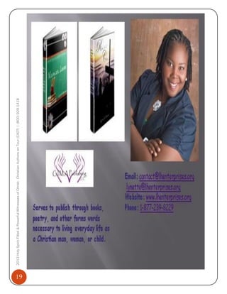 19

2013 Holy Spirit-Filled & Powerful Witnesses of Christ: Christian Authors on Tour (CAOT) | (800) 929-1418

 