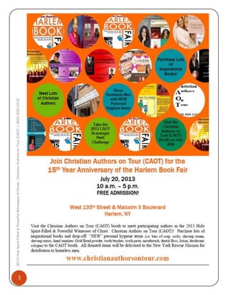 3

2013 Holy Spirit-Filled & Powerful Witnesses of Christ: Christian Authors on Tour (CAOT) | (800) 929-1418

 