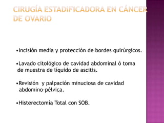 Marcadores tumorales.Marcadores tumoralesCA 125: tumores de estirpe epitelial > 65 UI/ml premenopausia; niveles > 35 UI/ml postmenopausia.CA 19.9: tumores mucinosos. Antígeno carcinoembrionario: tumores de células germinales. Alfa feto proteína: tumores del seno endodérmico. B-HCG: coriocarcinoma 