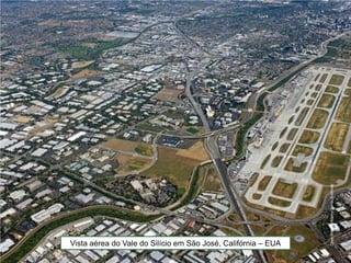 <




                                                                   Glow Images/Alamy/Aerial Archives
    Vista aérea do Vale do Silício em São José, Califórnia – EUA
 