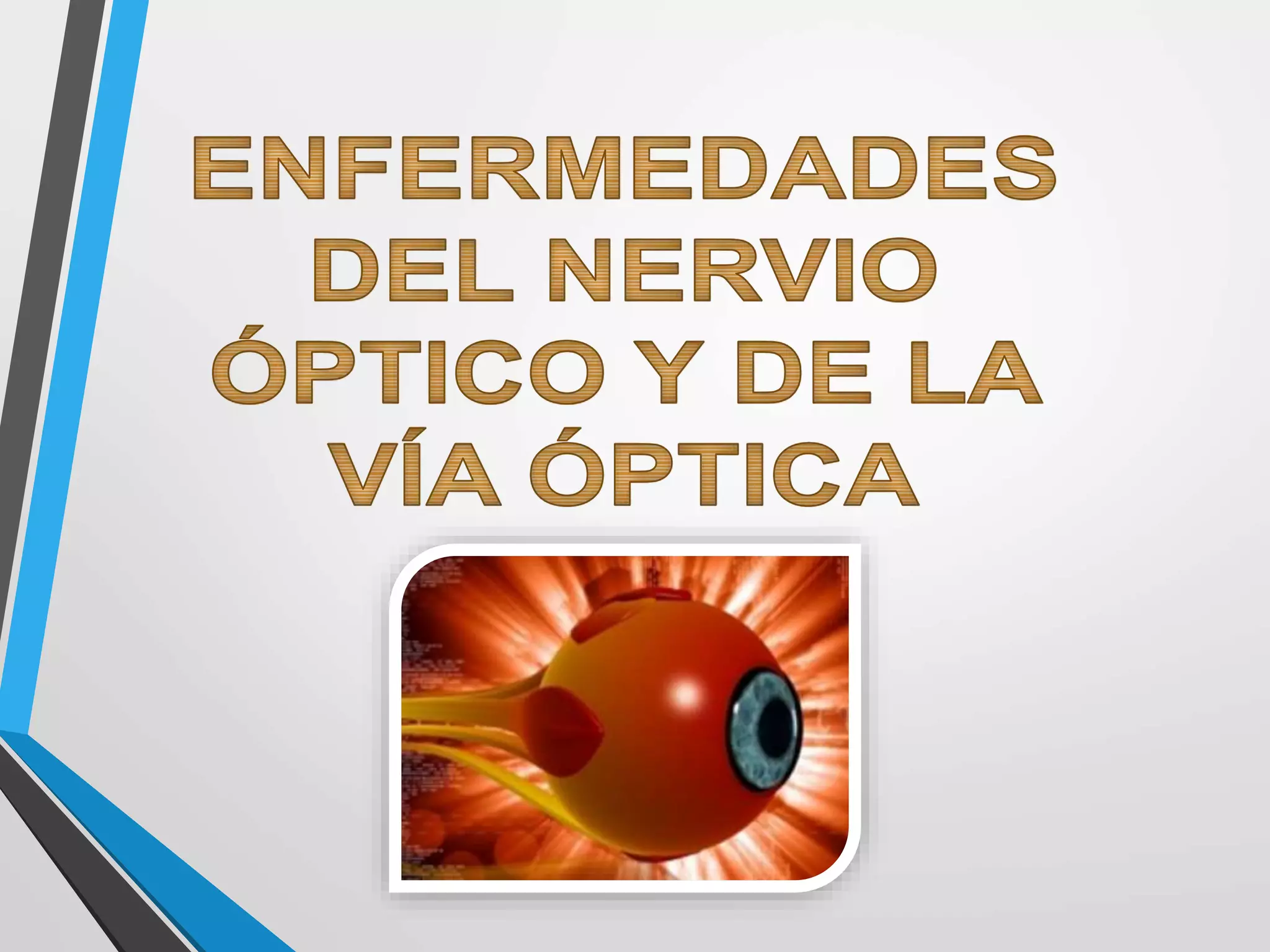Enfermedades del nervio óptico | PPT