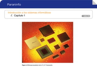 Introducción a los sistemas informáticos
Capítulo 1
 