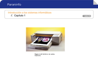 Introducción a los sistemas informáticos
Capítulo 1
 