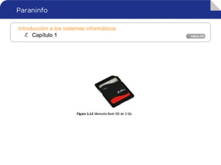 Introducción a los sistemas informáticos
Capítulo 1
 