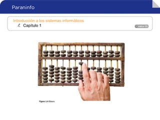 Introducción a los sistemas informáticos
Capítulo 1
 