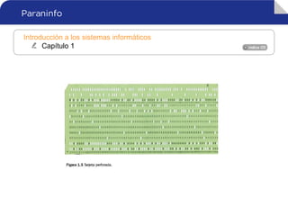 Introducción a los sistemas informáticos
Capítulo 1
 