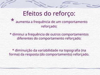 Aprendizagem pelas Consequências: Princípios do Reforço e Extinção no ...