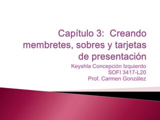 Keyshla Concepción Izquierdo
              SOFI 3417-L20
      Prof. Carmen González
 