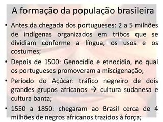 Cap. 3 - População brasileira (7º ano) | PPT