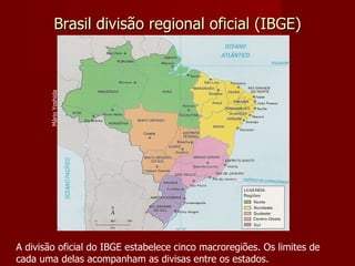 Brasil: Divisão Regional (IBGE) - ppt carregar