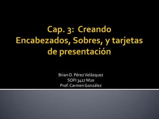 Brian O. Pérez Velázquez
     SOFI 3417 M20
 Prof. Carmen González
 