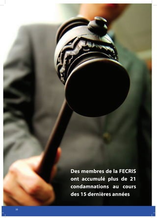 Des membres de la FECRIS
     ont accumulé plus de 21
     condamnations au cours
     des 15 dernières années

16
 
