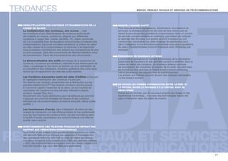 TENDANCES 
DÉMULTIPLICATION DES CONTENUS ET FRAGMENTATION DE LA 
CHAÎNE DE VALEUR 
La multiplication des terminaux, des écrans… créé 
les conditions d’une offre/demande de contenus audiovisuels 
démultipliée en volume, multiforme, adaptée aux différentes 
conditions d’usage (xe, mobile, tablettes, PC, objets connectés, 
etc.) et compatible avec les équations économiques contraintes des 
consommateurs. Dans ces nouvelles conditions, la chaîne de valeur 
qui relie l’auteur et le consommateur va continuer à se fragmenter 
sous la pression contradictoire des acteurs aux compétences de plus 
en plus poreuses, dans des mouvements de désintermédiation et/ou 
de concentration. Parmi les mouvements les plus structurants : 
La démocratisation des outils techniques de la production de 
contenus, l’ouverture aux amateurs, associée à une relative perte de 
valeur. Le passage du top-down au bottom-up et la valorisation de 
la compétence des utilisateurs. Evolution qualitative des outils open 
source qui se rapprochent de celle des outils payants. 
Les frontières mouvantes entre les rôles d’édition d’une part, 
et l’agrégation/distribution des contenus d’autre part. 
On observe une certaine concentration de la distribution sur les 
grandes plateformes OTT des acteurs mondiaux qui structurent 
le marché et captent l’essentiel de la valeur, via les modèles de 
valorisation de l’audience et des données utilisateurs (Apple, 
Amazon, Google Play, etc.). 
Mouvement vers l’auto-distribution pour les éditeurs qui pourront 
s’appuyer sur une forte stratégie de marque et des contenus 
attendus par les consommateurs (contenus exclusifs, séries-cultes, 
qualité...) 
Les fournisseurs d’accès, dans l’obligation de retrouver des 
marges de manoeuvre, via des offres groupées et des partenariats 
avec les fournisseurs de contenus et/ou via des innovations dans 
la facilité d’accès, garantissant aux consommateurs une offre de 
qualité, sans couture. 
INVESTISSEMENTS DES TÉLÉCOMS FRANÇAIS EN RETRAIT PAR 
RAPPORT AUX OPÉRATEURS INTERNATIONAUX 
Sous l’effet d’une pression concurrentielle exacerbée sur les coûts 
des services télécoms en Europe, les capacités d’investissement 
des opérateurs télécoms sont très en deçà de celles des acteurs 
mondiaux (malgré la forte croissance du trac des données mobiles, 
+ 40%, les investissements européens dans leur réseau mobile sont 
trois fois moindre que ceux des télécoms américains). 
MÉDIAS, RÉSEAUX SOCIAUX ET SERVICES DE TÉLÉCOMMUNICATIONS 
RENDRE L'USAGER CAPTIF 
Pour tous les acteurs (agrégateurs, distributeurs, fournisseurs de 
services), la stratégie poursuivie est celle de faire entrer, puis de 
retenir le plus longtemps possible le consommateur dans un univers 
de services complémentaires et cohérents, permettant de collecter 
et valoriser des données. Les grands acteurs mondiaux qui ont 
construit leur domination sur cette stratégie de plateformes sont 
dans l’obligation d’une innovation permanente avec des propositions 
de valeur complémentaires (comme Facebook avec WhatsApp par 
exemple). 
ÉMERGENCE DE NOUVEAUX ACTEURS 
La montée en puissance du modèle économique de la valorisation 
publicitaire de l’audience et des données conduit à identier, dans la 
chaîne de valeur des contenus, de nouveaux acteurs-marques : 
les annonceurs, les industriels du luxe ou de la mode, trouvent dans 
les formes les plus abouties du brand content (brand publishing, 
native advertising) des opportunités de positionnement. 
Les artistes eux-mêmes peuvent devenir des marques valorisables 
via les réseaux sociaux. 
DE NOUVELLES FORMES D’HYBRIDATION ENTRE LE RÉEL ET 
LA FICTION, ENTRE LE PHYSIQUE ET LE VIRTUEL VONT SE 
DÉVELOPPER 
Travail sur les formats, sur de nouveaux emplois de l'image et des 
expériences transmédia... Incursion des technologies issues des 
parcs d’attraction dans les salles de cinéma. 
21 
 