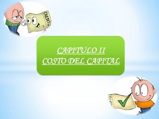 CAPITULO II
COSTO DEL CAPITAL
 