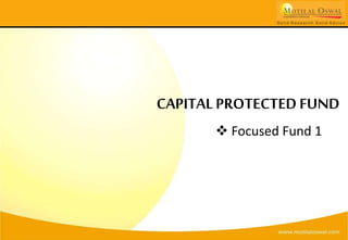  Focused Fund 1
CAPITALPROTECTED FUND
 