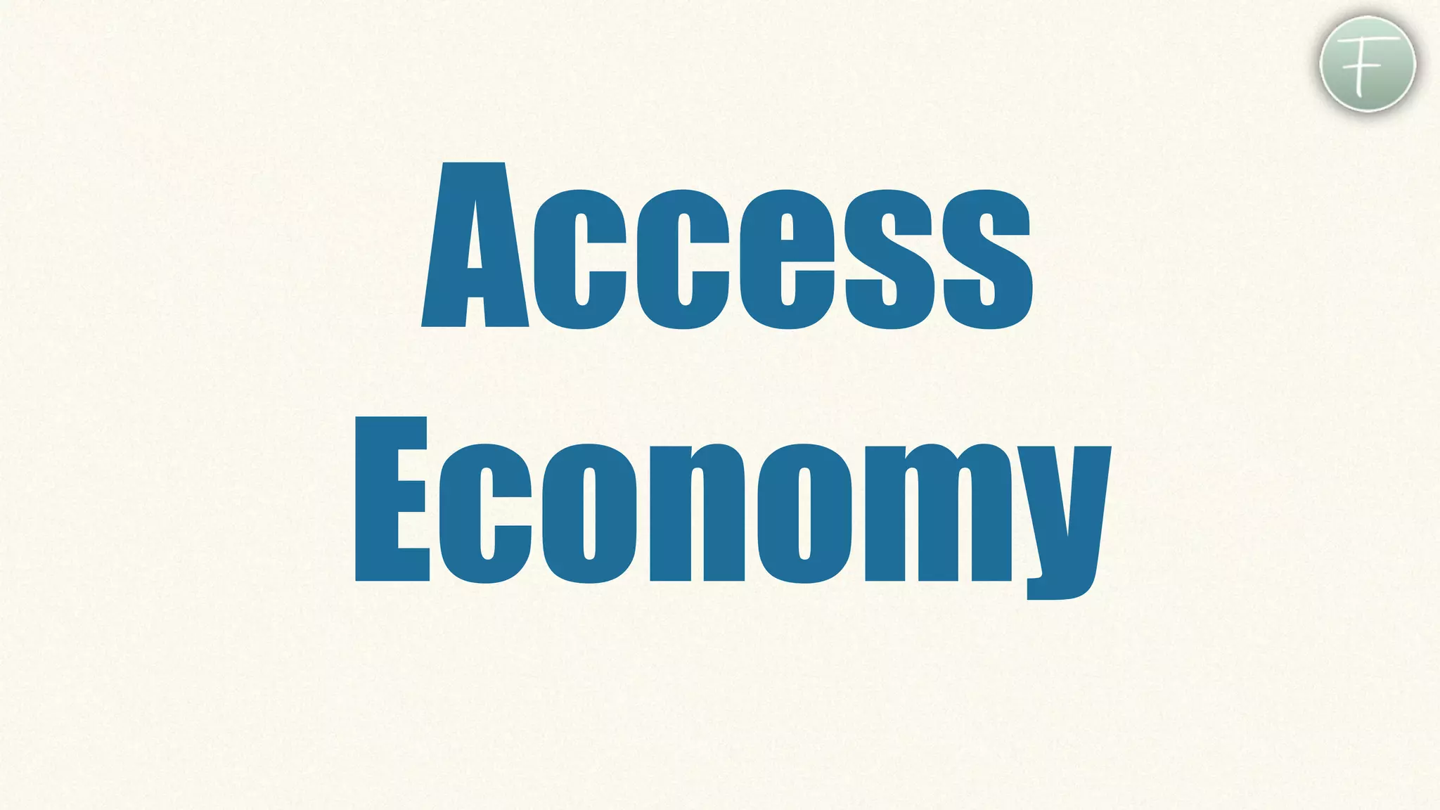Access
Economy
 