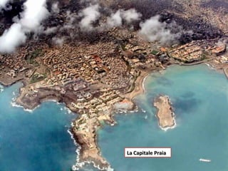 La Capitale PraiaLa Capitale Praia
 