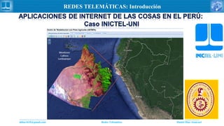 Daniel Díaz Ataucuriddiaz1610@gmail.com Redes Telemática
REDES TELEMÁTICAS: Introducción
 
