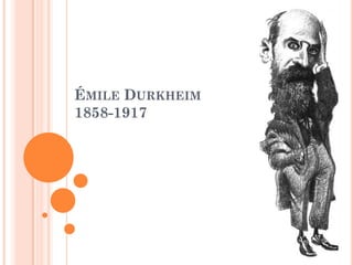 ÉMILE DURKHEIM
1858-1917
 