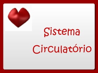 Sistema Circulatório 