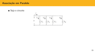 Associação em Paralelo
Seja o circuito
15
 