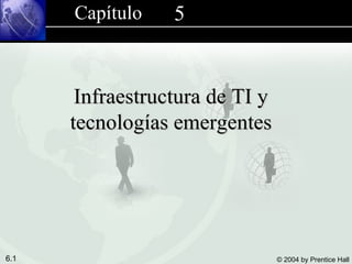 5 Infraestructura de TI y tecnologías emergentes Capítulo   