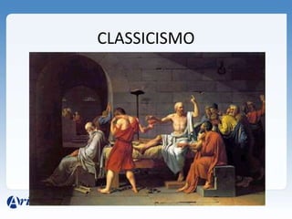 CLASSICISMO
 