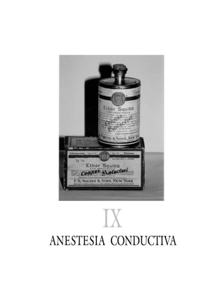 Anestesia conductiva.




        IX
ANESTESIA CONDUCTIVA

                                  143
 